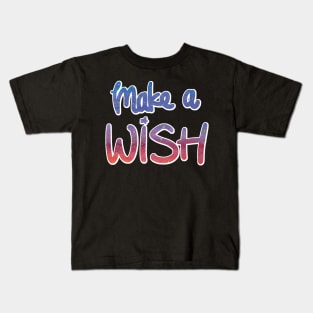 Positive Vibes - Make a WISH Kids T-Shirt